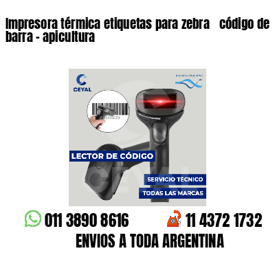Impresora térmica etiquetas para zebra  código de barra - apicultura